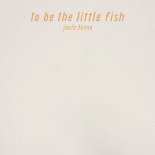 Josie-Dunne-To-Be-The-Little-Fish