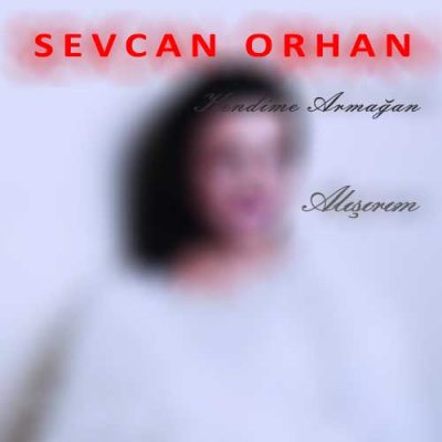 Sevcan Orhan Alışırım Kendime Armağan