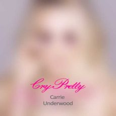 Carrie Underwood Cry Pretty