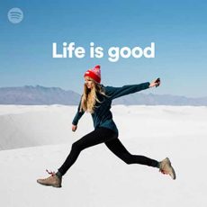 Life is good