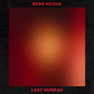 bebe rexha last hurrah