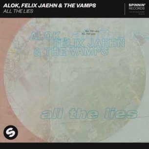 Alok, Felix Jaehn, The Vamps All The Lies
