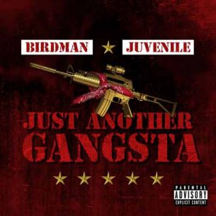 Birdman, Juvenile Just Another Gangsta