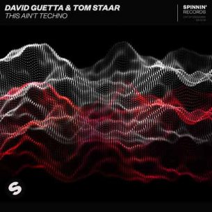 David Guetta Tom Staar This Ain't Techno