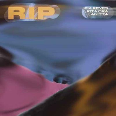 Sofia Reyes, RITA ORA, Anitta R.I.P.