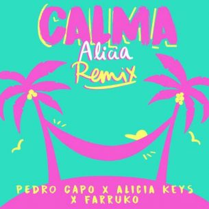 Pedro Capó, Alicia Keys, Farruko Calma