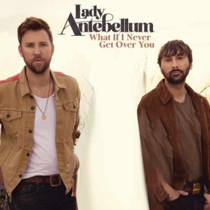 Lady Antebellum What If I Never Get Over You