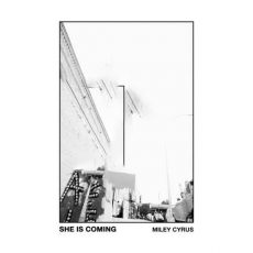 Miley Cyrus SHE IS COMING