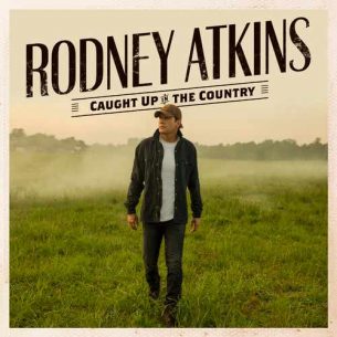 Rodney Atkins Caught Up In The Country