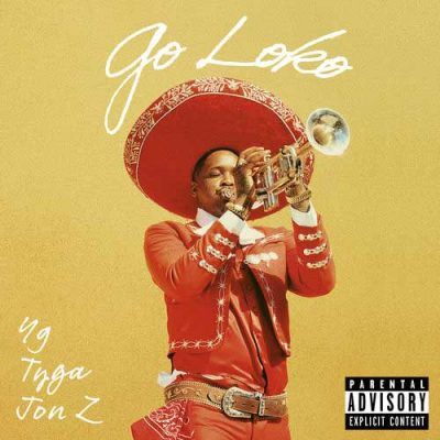 yg tyga jon z go loko