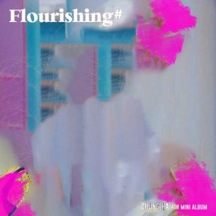 Chung Ha Flourishing