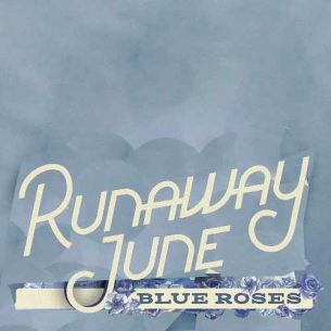 Runaway June Blue Roses