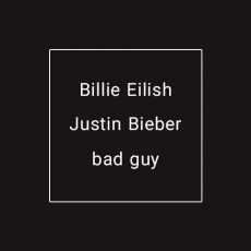 Billie Eilish, Justin Bieber bad guy