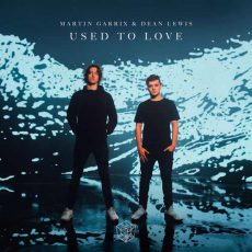 Martin Garrix, Dean Lewis Used To Love