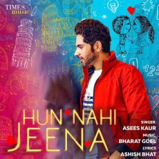 Asees Kaur Hun Nahi Jeena