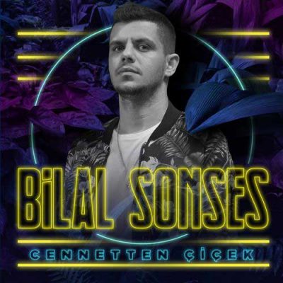 Bilal Sonses Cennetten Çiçek