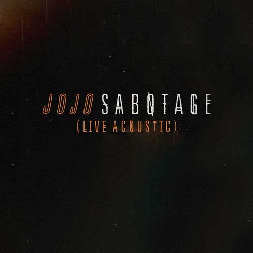 JoJo Sabotage (LIVE Acoustic)