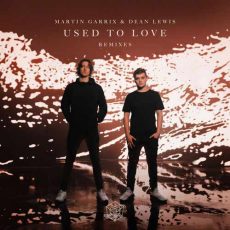 Martin Garrix, Dean Lewis Used To Love Remixes