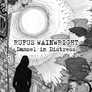 Rufus Wainwright Damsel In Distress