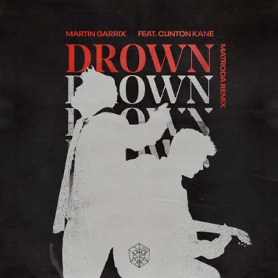 Martin Garrix, Clinton Kane Drown