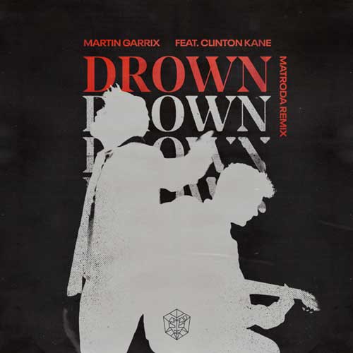 Martin Garrix, Clinton Kane Drown