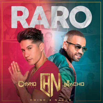 Nacho, Chyno Miranda, Chino & Nacho Raro