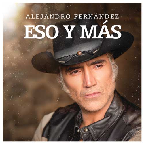 Alejandro Fernández Eso Y Más