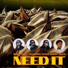 Migos, YoungBoy Never Broke Again Need It