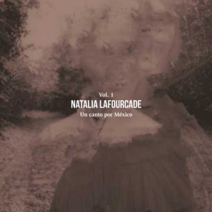 Natalia Lafourcade Un Canto por México, Vol. 1