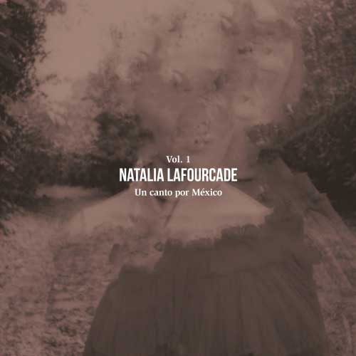 Natalia Lafourcade Un Canto por México, Vol. 1