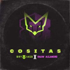 Brytiago, Rauw Alejandro Cositas