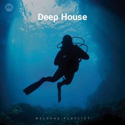 Deep House (Playlist By MELOVAZ.NET)
