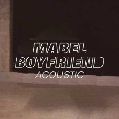 Mabel Boyfriend Acoustic