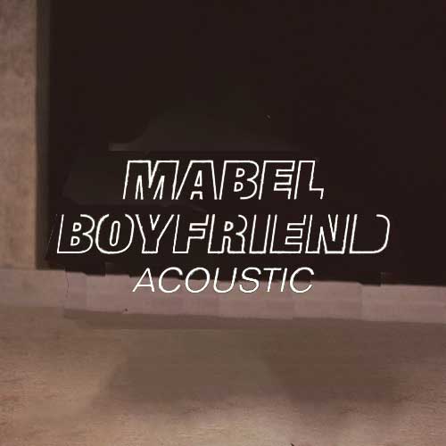 Mabel Boyfriend Acoustic