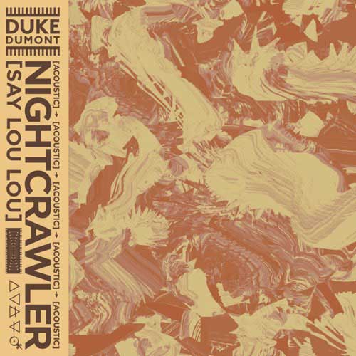 Duke Dumont, Say Lou Lou Nightcrawler Acoustic