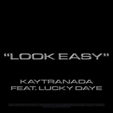 KAYTRANADA, Lucky Daye Look Easy