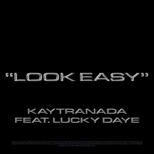 KAYTRANADA, Lucky Daye Look Easy