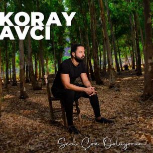Koray Avcı Seni Çok Özlüyorum