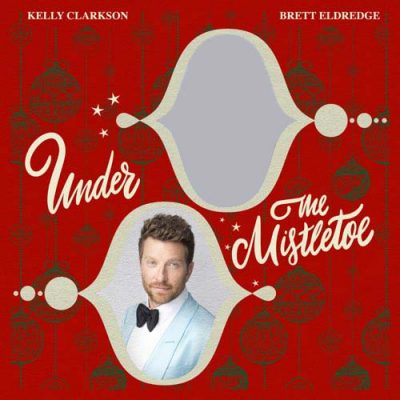 Kelly Clarkson, Brett Eldredge Under The Mistletoe