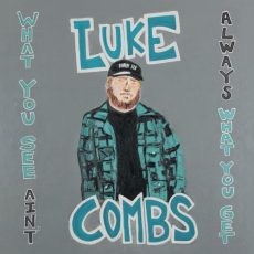 Luke CombsWhat You See Ain't Always What You Get