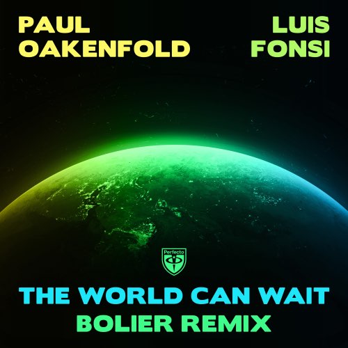 Paul Oakenfold, Luis Fonsi, Bolier The World Can Wait