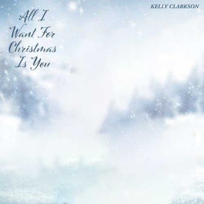 Kelly Clarkson All I Want For Christmas Is You