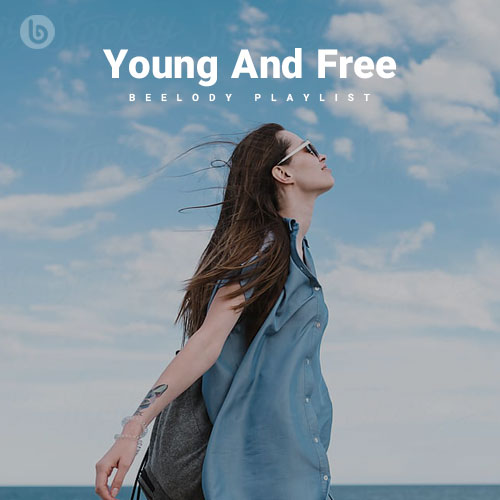 Young And Free (Beelody Playlist)