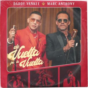 Daddy Yankee, Marc Anthony De Vuelta Pa' La Vuelta