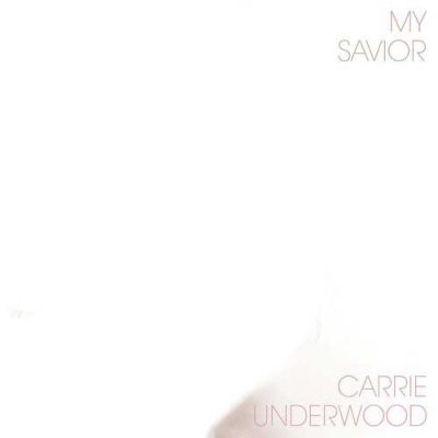 carrie underwood My Savior