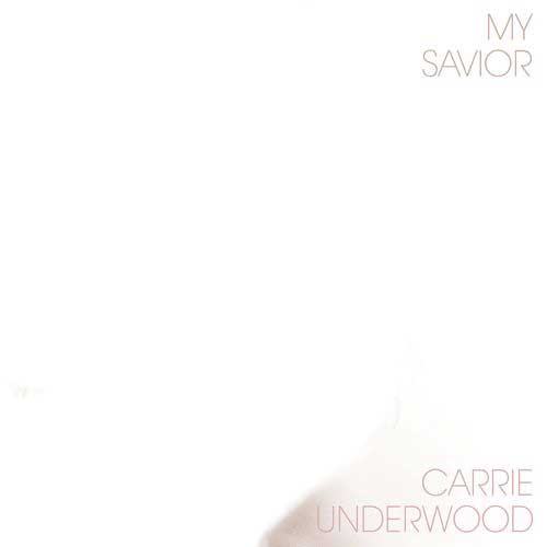 carrie underwood My Savior