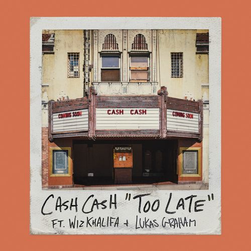 Cash Cash Wiz Khalifa Lukas Graham Too Late