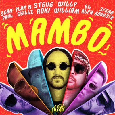 Steve Aoki Willy William Sean Paul El Alfa Sfera Ebbasta Play-N-Skillz Mambo