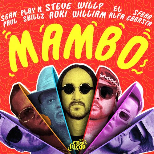 Steve Aoki Willy William Sean Paul El Alfa Sfera Ebbasta Play-N-Skillz Mambo
