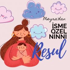 Meyra Resul İsmine Özel Ninni